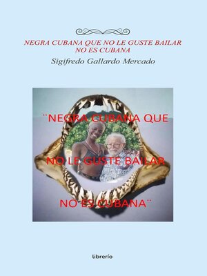 cover image of Negra cubana que no le guste bailar no es cubana